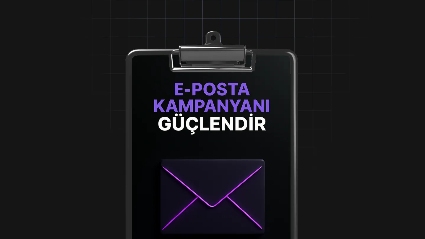 E Posta Kampanyanı Güçlendir